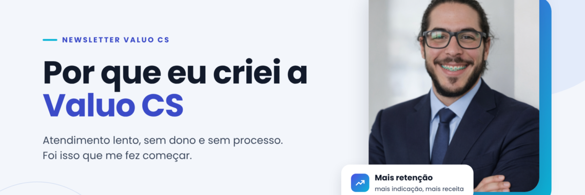 Por que eu criei a Valuo CS